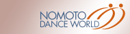 NOMOTO DANCE WORLD